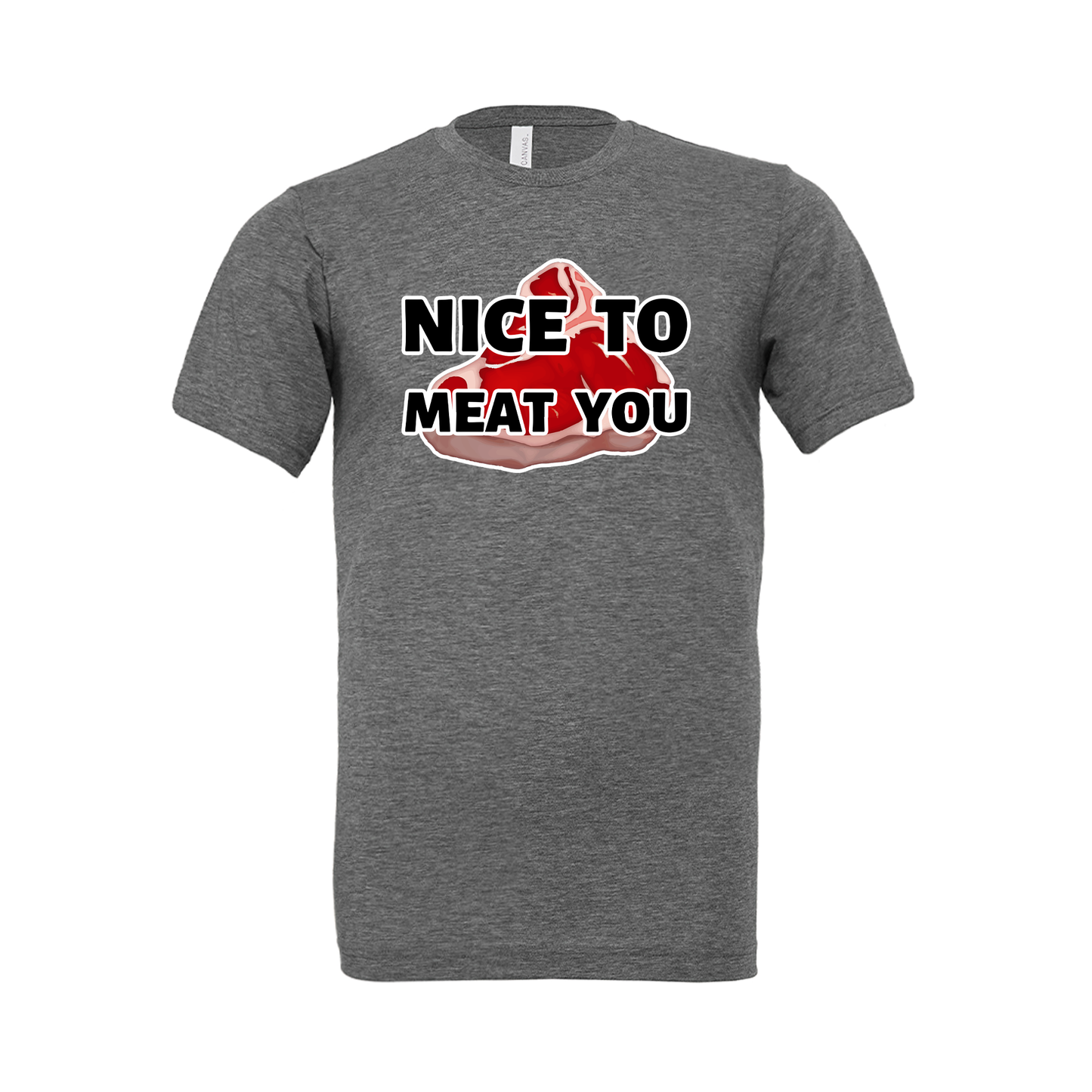 Nice to "MEAT" you - Tee